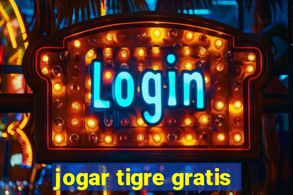 jogar tigre gratis