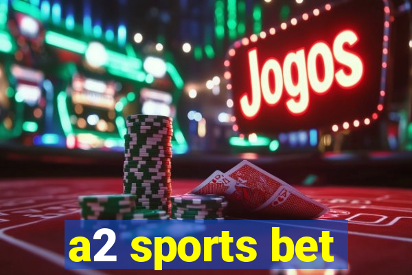 a2 sports bet