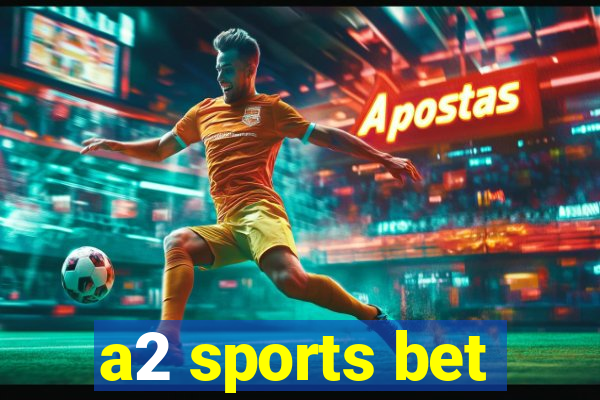 a2 sports bet