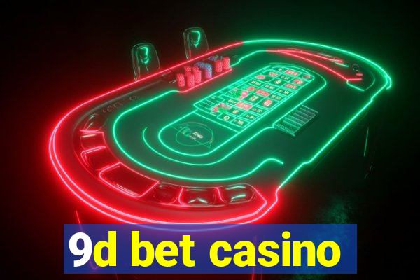 9d bet casino