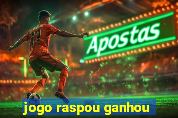 jogo raspou ganhou