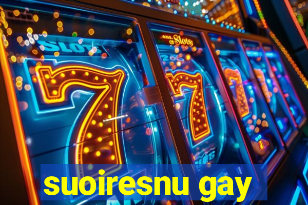 suoiresnu gay