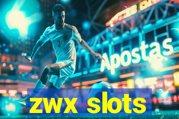 zwx slots