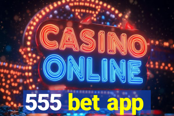 555 bet app