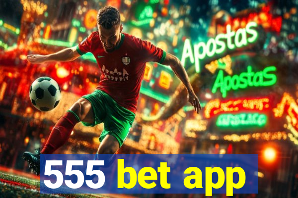 555 bet app