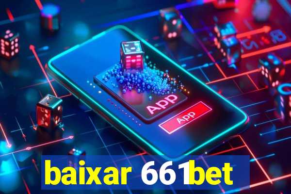 baixar 661bet