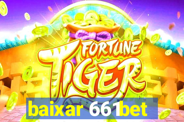 baixar 661bet