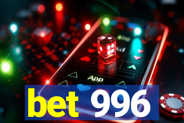 bet 996