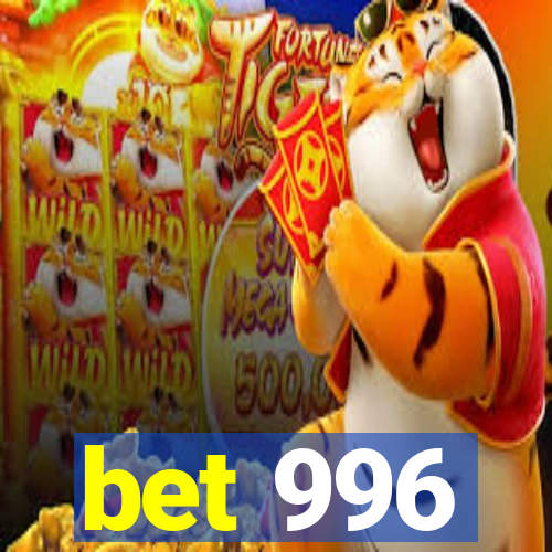 bet 996