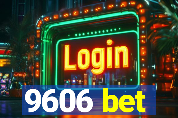 9606 bet