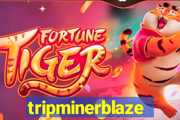 tripminerblaze