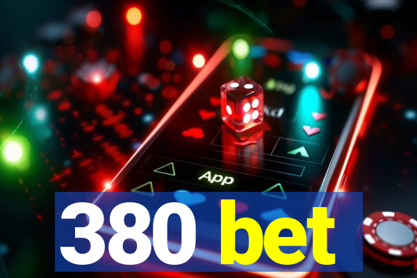 380 bet