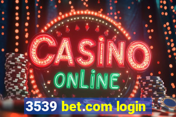 3539 bet.com login