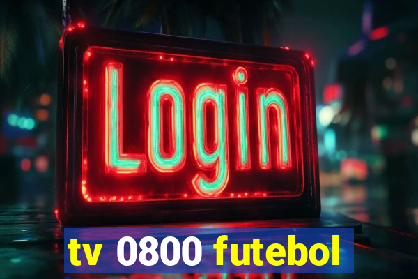 tv 0800 futebol