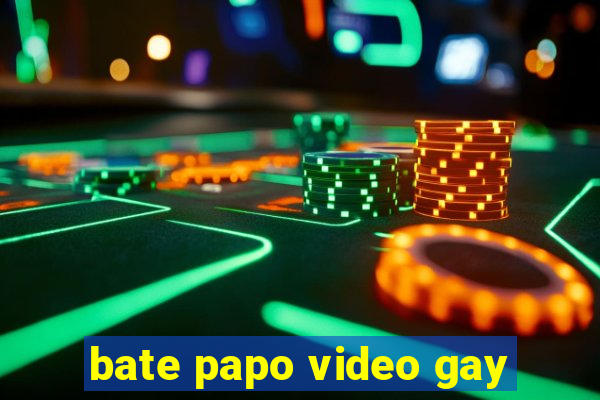 bate papo video gay