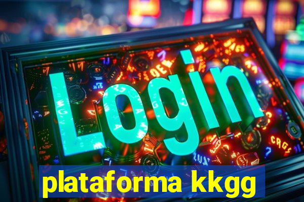 plataforma kkgg