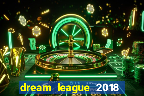 dream league 2018 dinheiro infinito