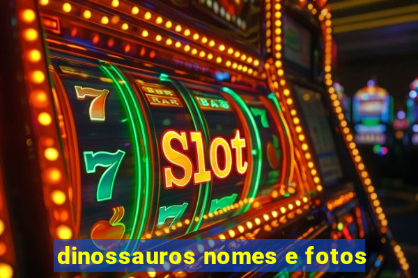 dinossauros nomes e fotos