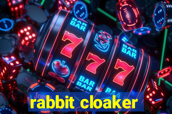 rabbit cloaker