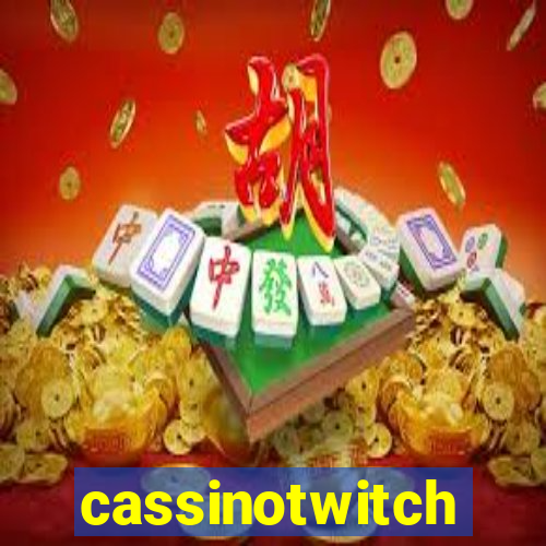 cassinotwitch