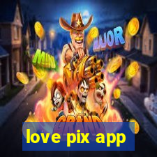 love pix app