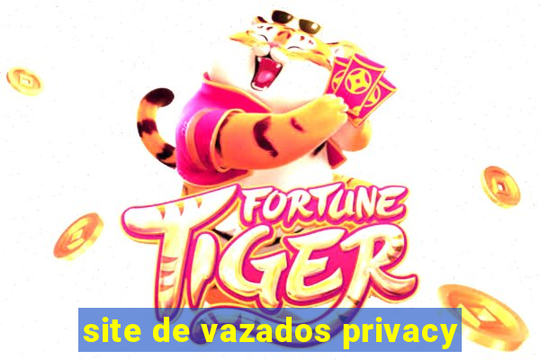 site de vazados privacy