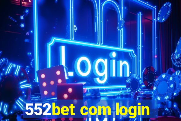 552bet com login