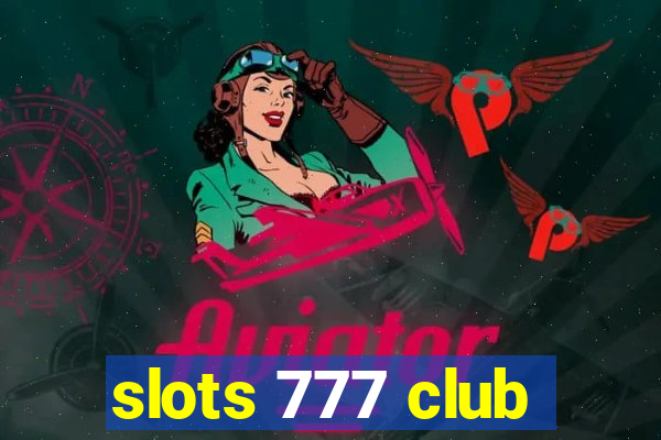 slots 777 club