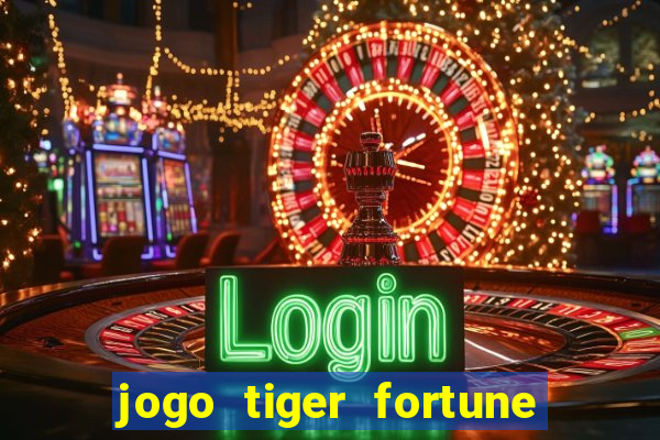 jogo tiger fortune paga mesmo