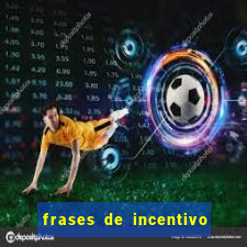 frases de incentivo ao esporte infantil