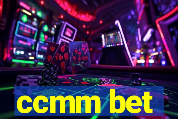 ccmm bet