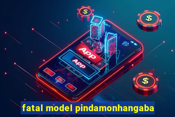 fatal model pindamonhangaba