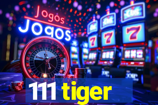 111 tiger