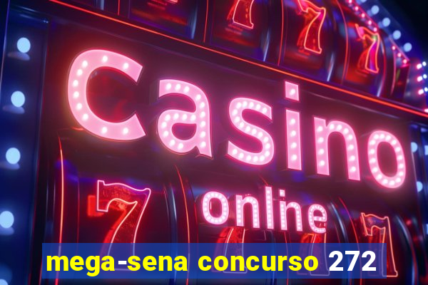 mega-sena concurso 272