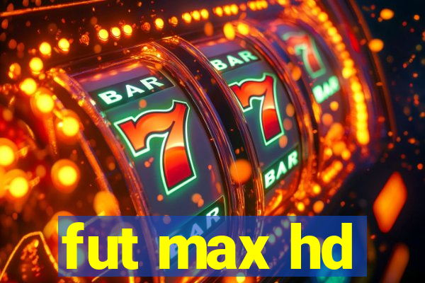 fut max hd