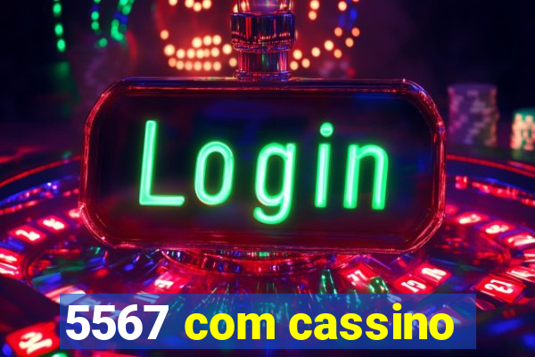 5567 com cassino