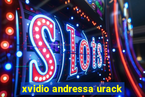 xvidio andressa urack