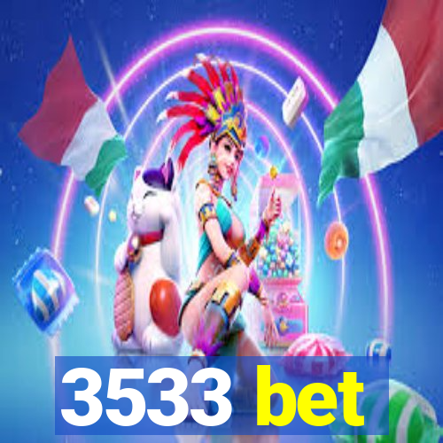 3533 bet