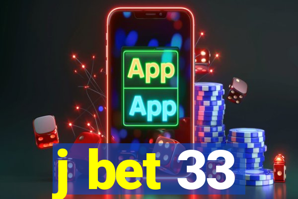 j bet 33