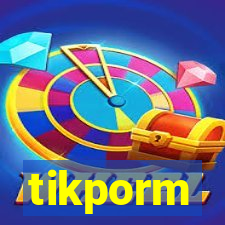 tikporm