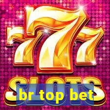 br top bet