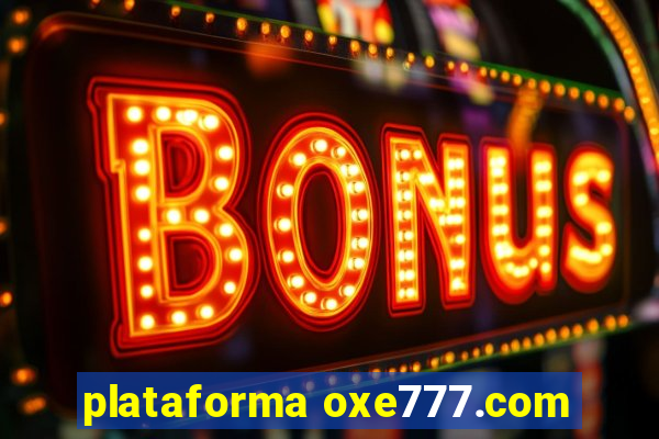 plataforma oxe777.com