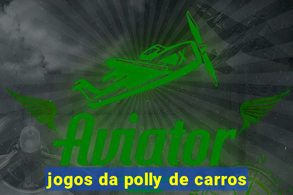 jogos da polly de carros