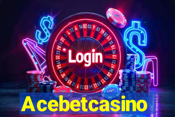 Acebetcasino