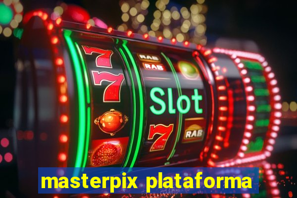 masterpix plataforma