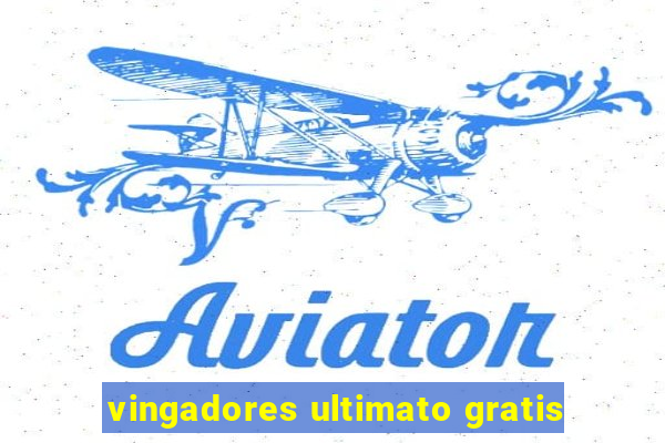 vingadores ultimato gratis