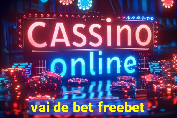 vai de bet freebet