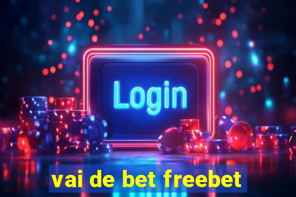 vai de bet freebet