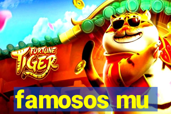 famosos mu