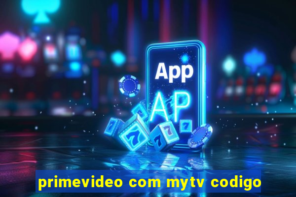 primevideo com mytv codigo